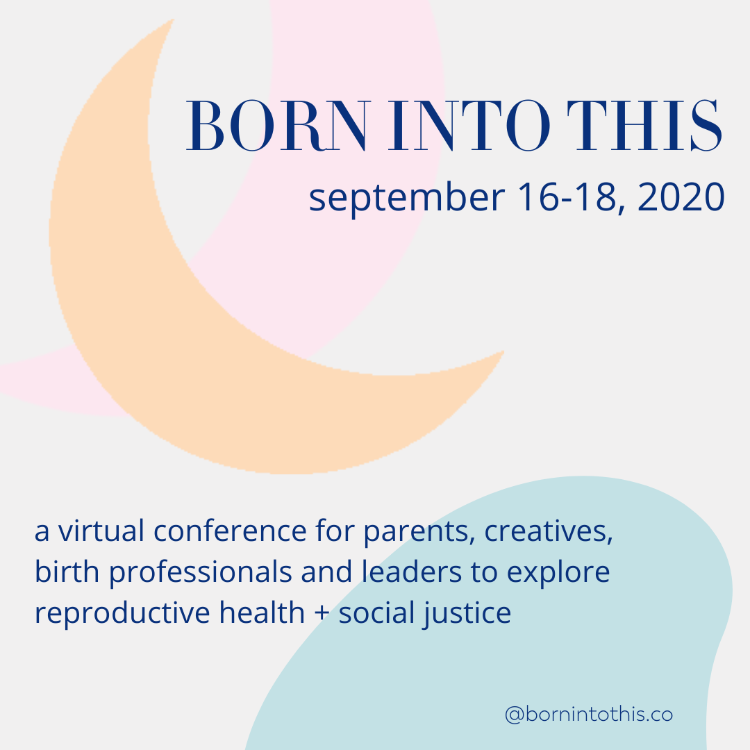 Welcome To Born Into This: A Virtual Conference On Reproductive Health